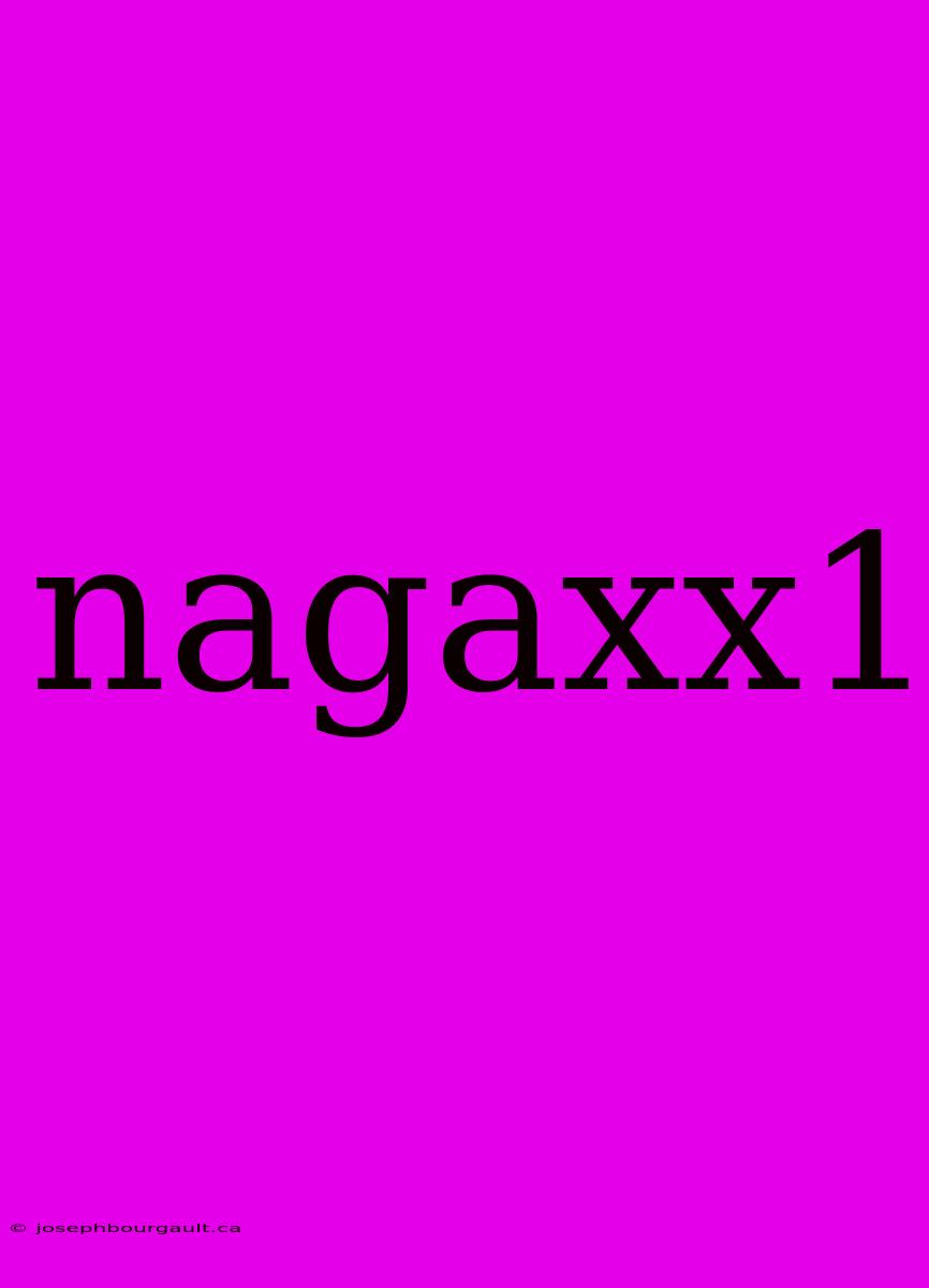 Nagaxx1