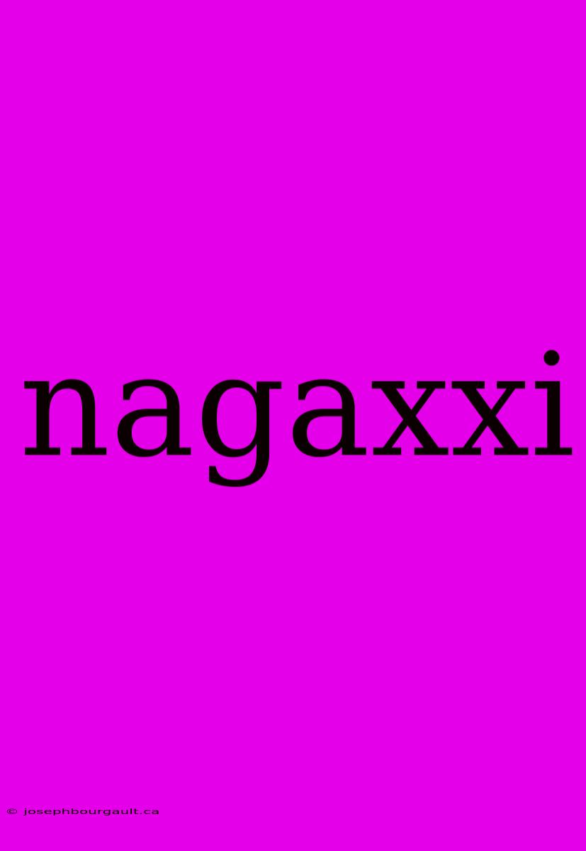 Nagaxxi