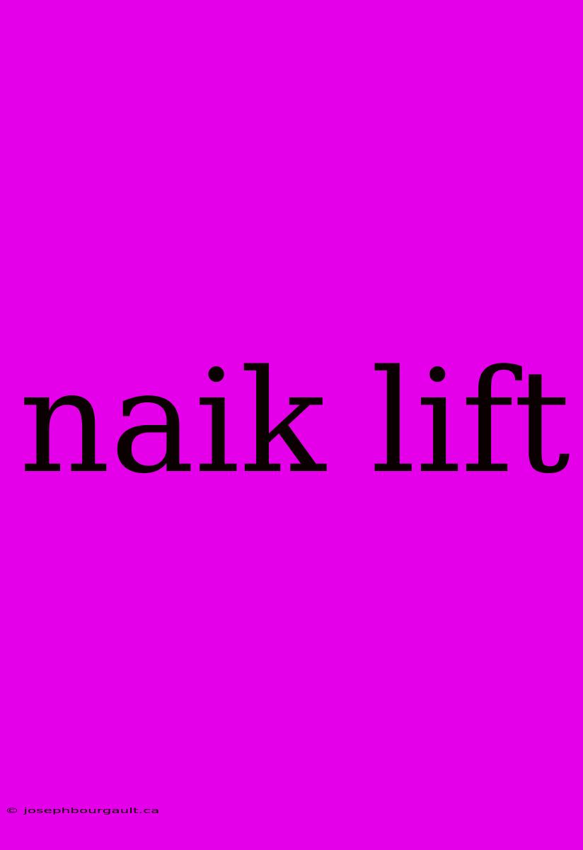 Naik Lift