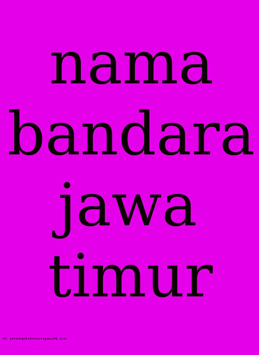 Nama Bandara Jawa Timur