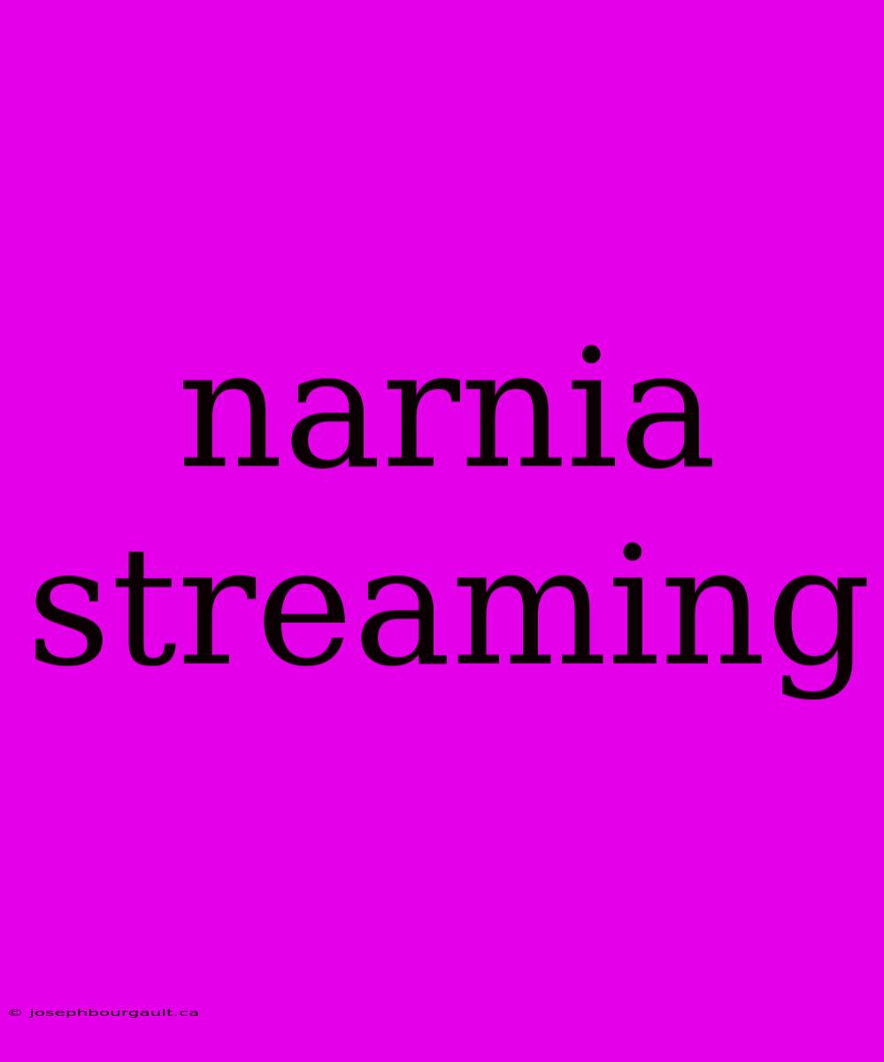 Narnia Streaming