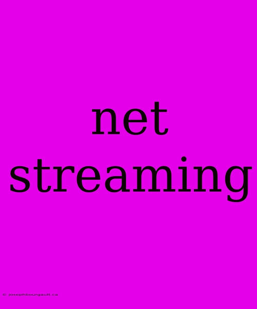 Net Streaming