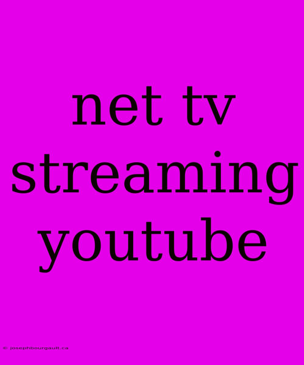 Net Tv Streaming Youtube