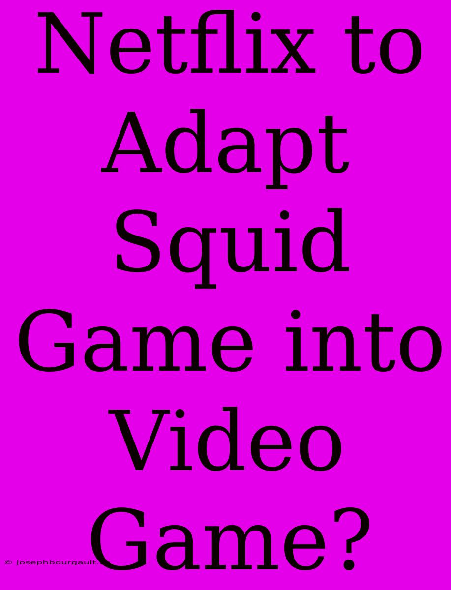 Netflix To Adapt Squid Game Into Video Game?