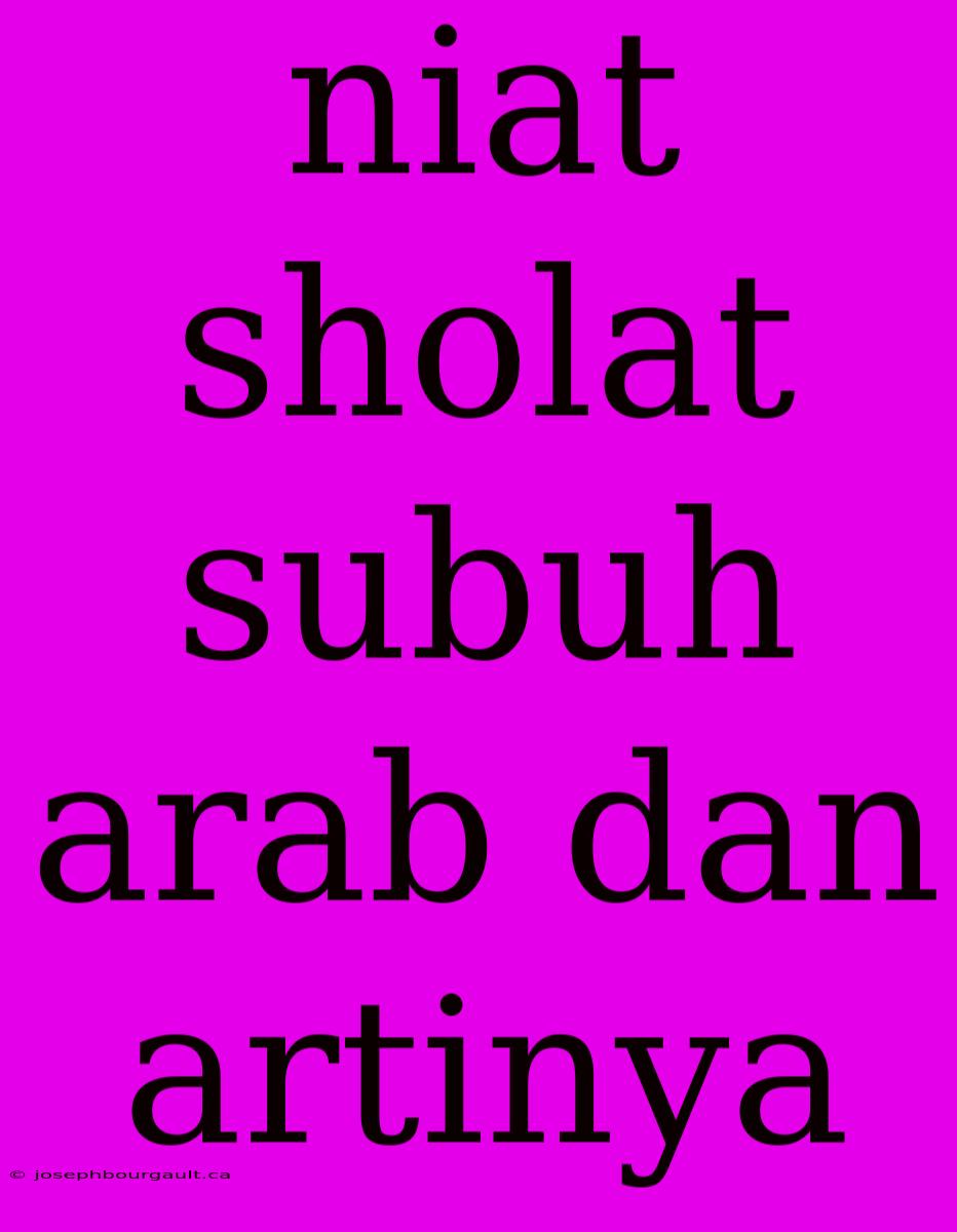 Niat Sholat Subuh Arab Dan Artinya