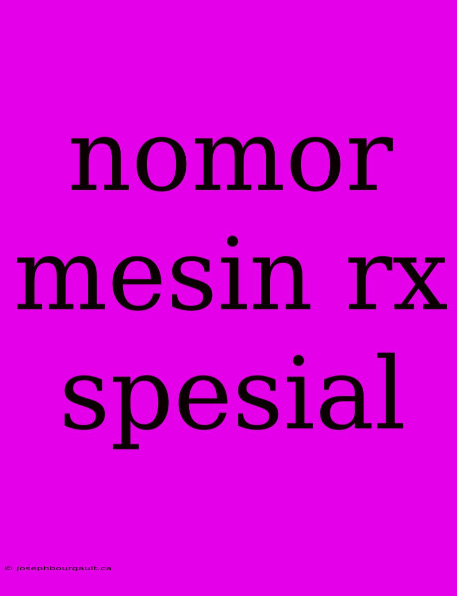 Nomor Mesin Rx Spesial