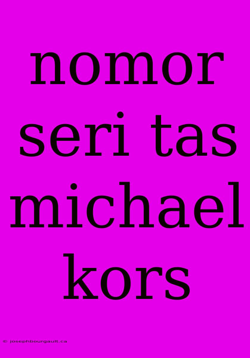 Nomor Seri Tas Michael Kors