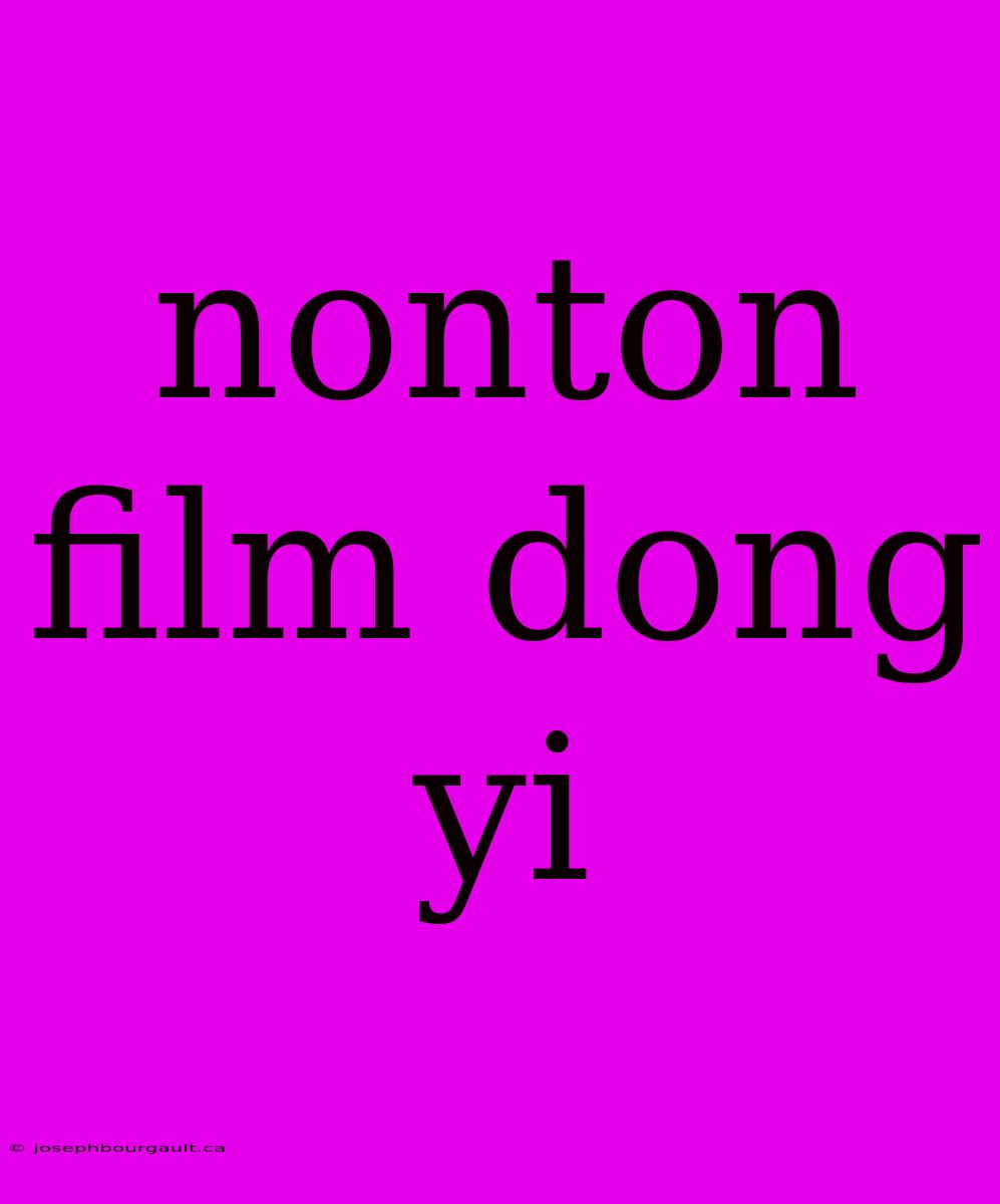 Nonton Film Dong Yi