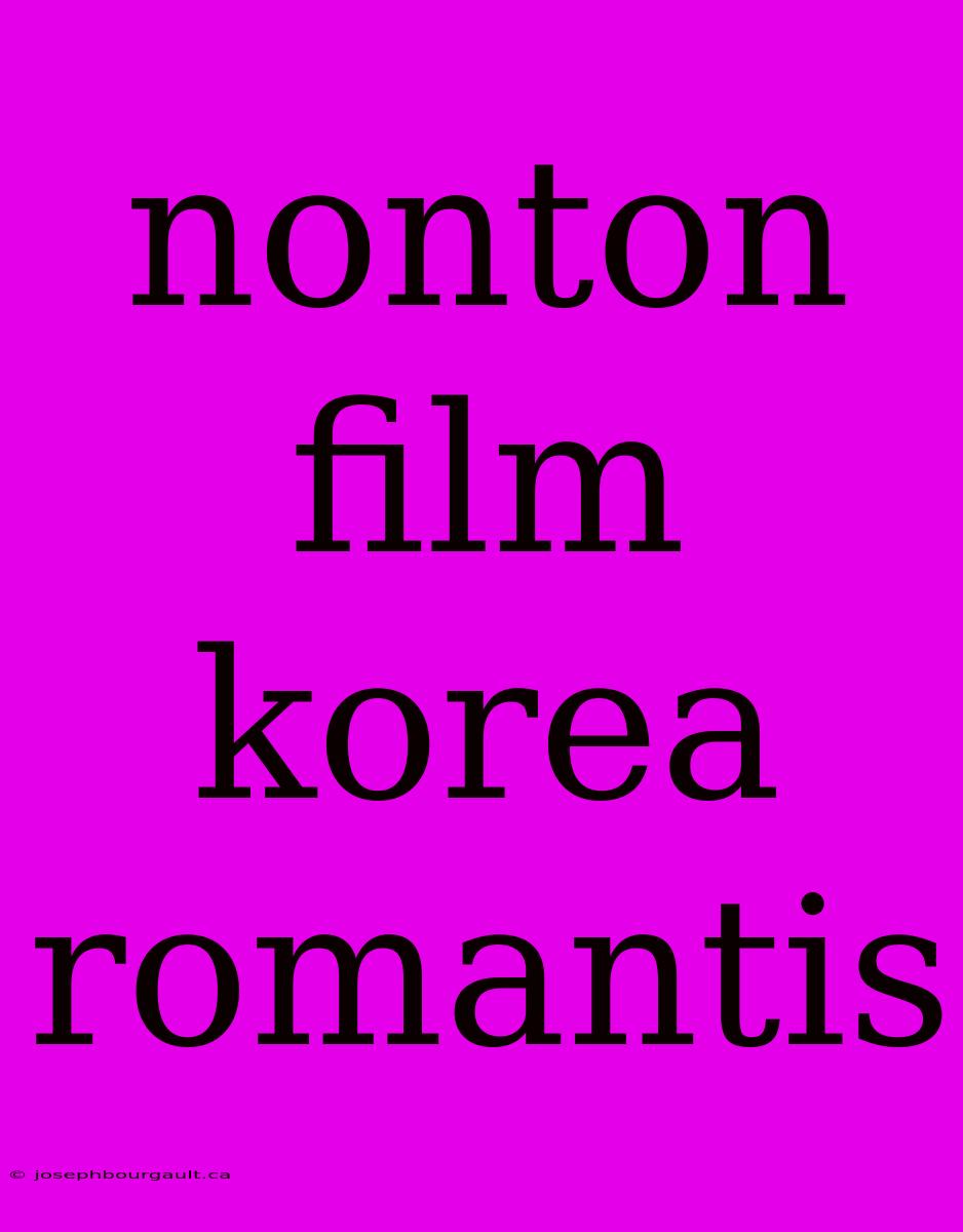 Nonton Film Korea Romantis