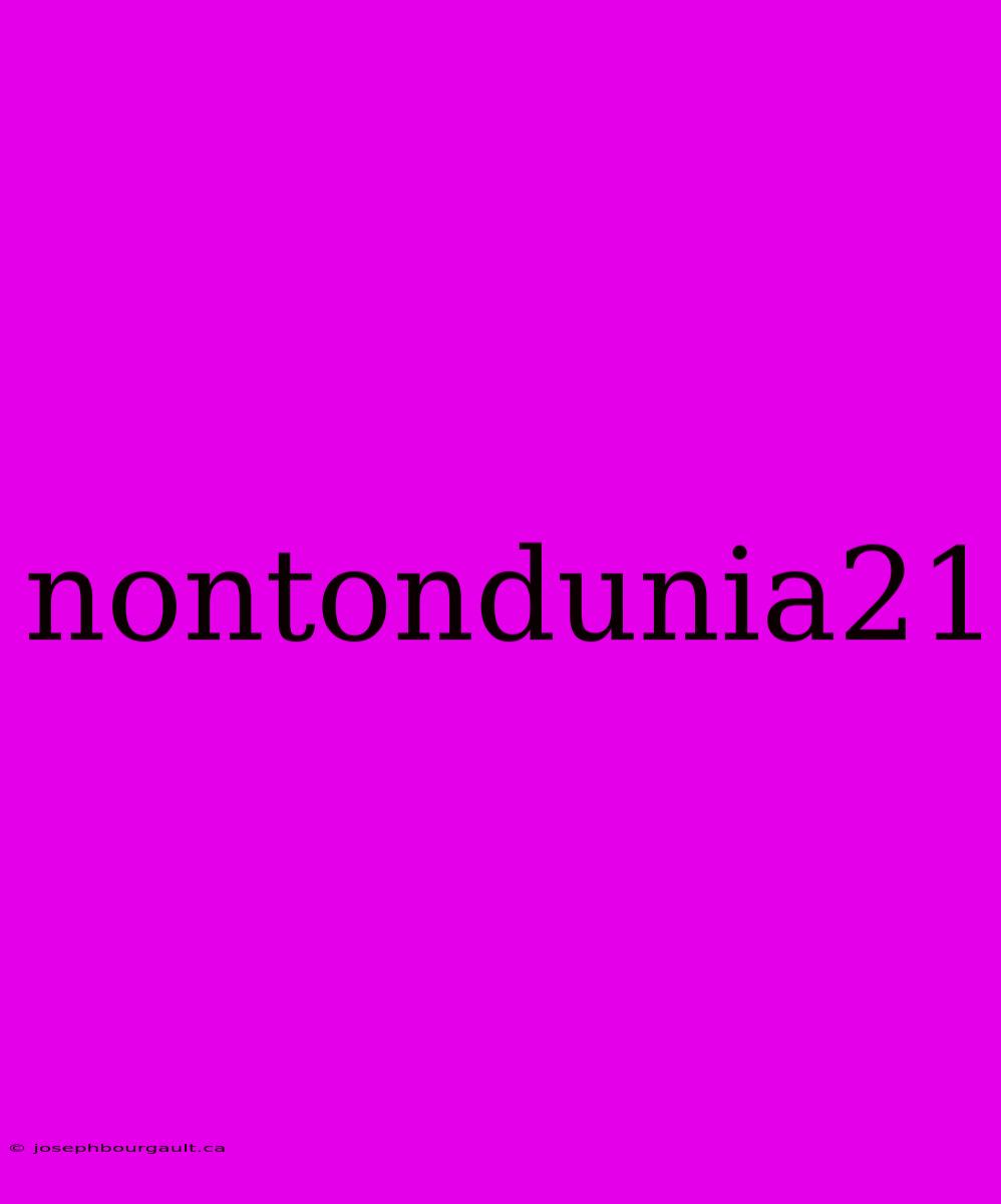 Nontondunia21