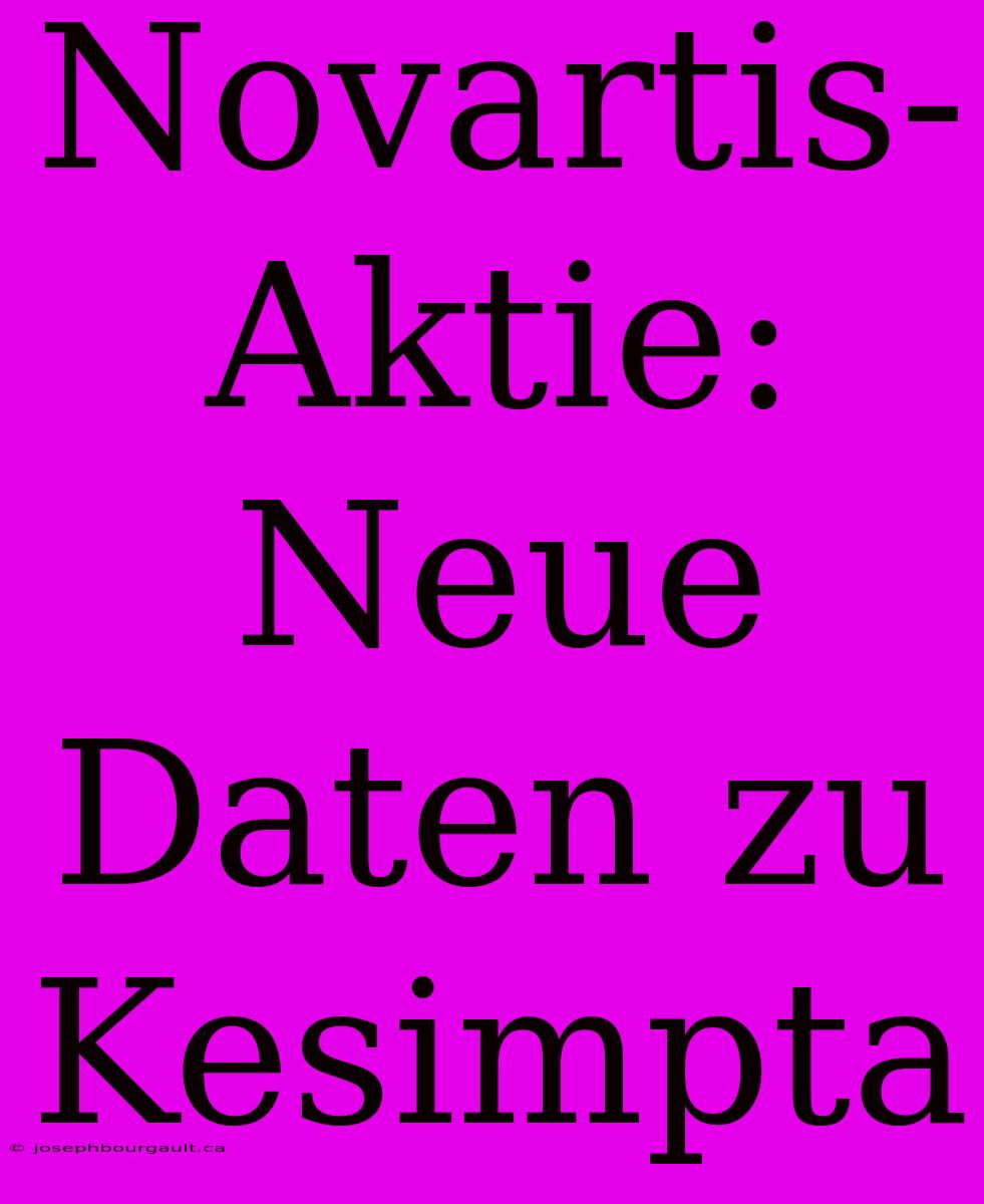 Novartis-Aktie: Neue Daten Zu Kesimpta