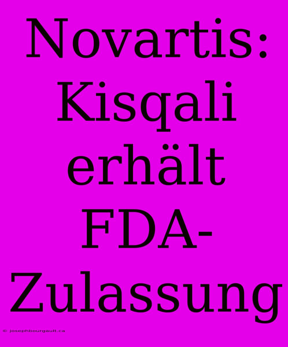 Novartis: Kisqali Erhält FDA-Zulassung