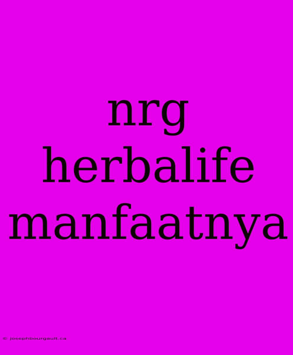 Nrg Herbalife Manfaatnya