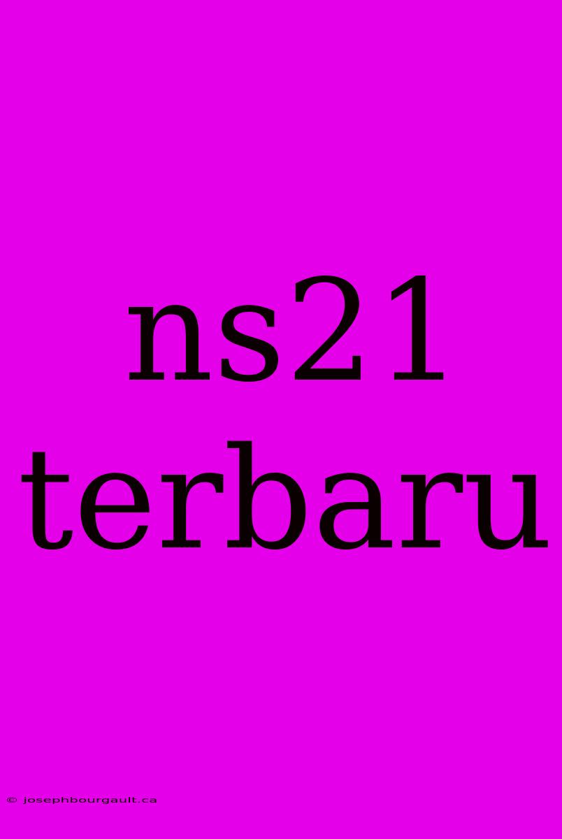 Ns21 Terbaru