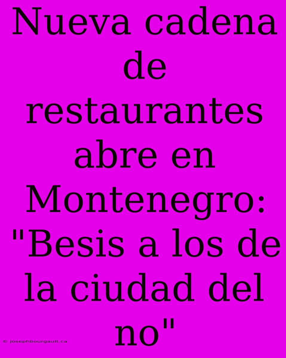 Nueva Cadena De Restaurantes Abre En Montenegro: 