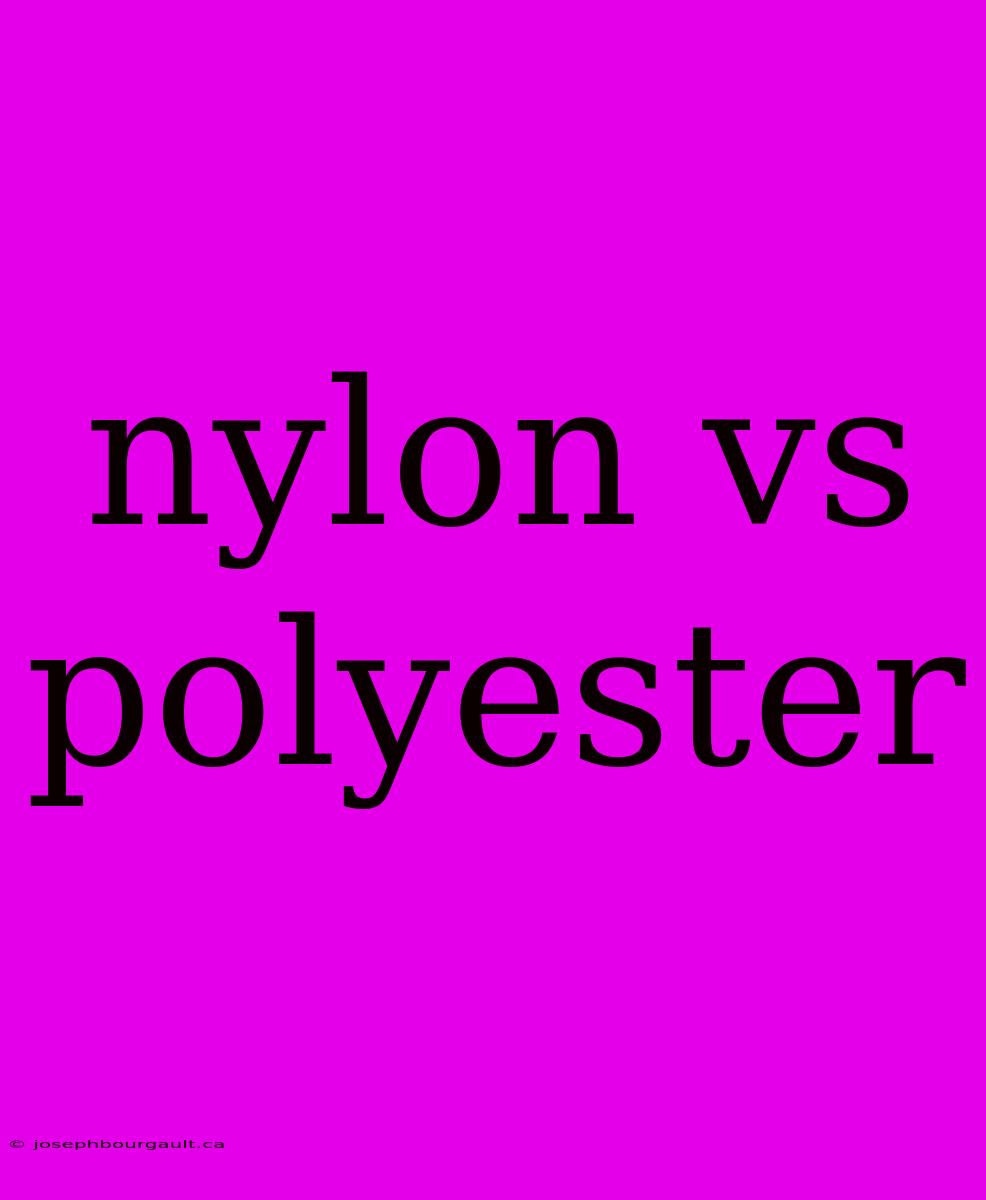 Nylon Vs Polyester