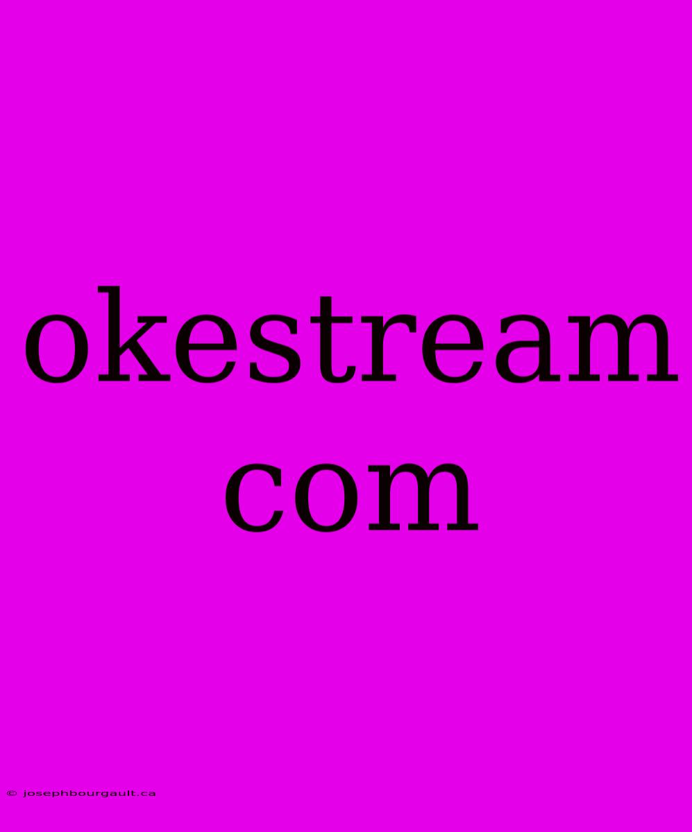 Okestream Com