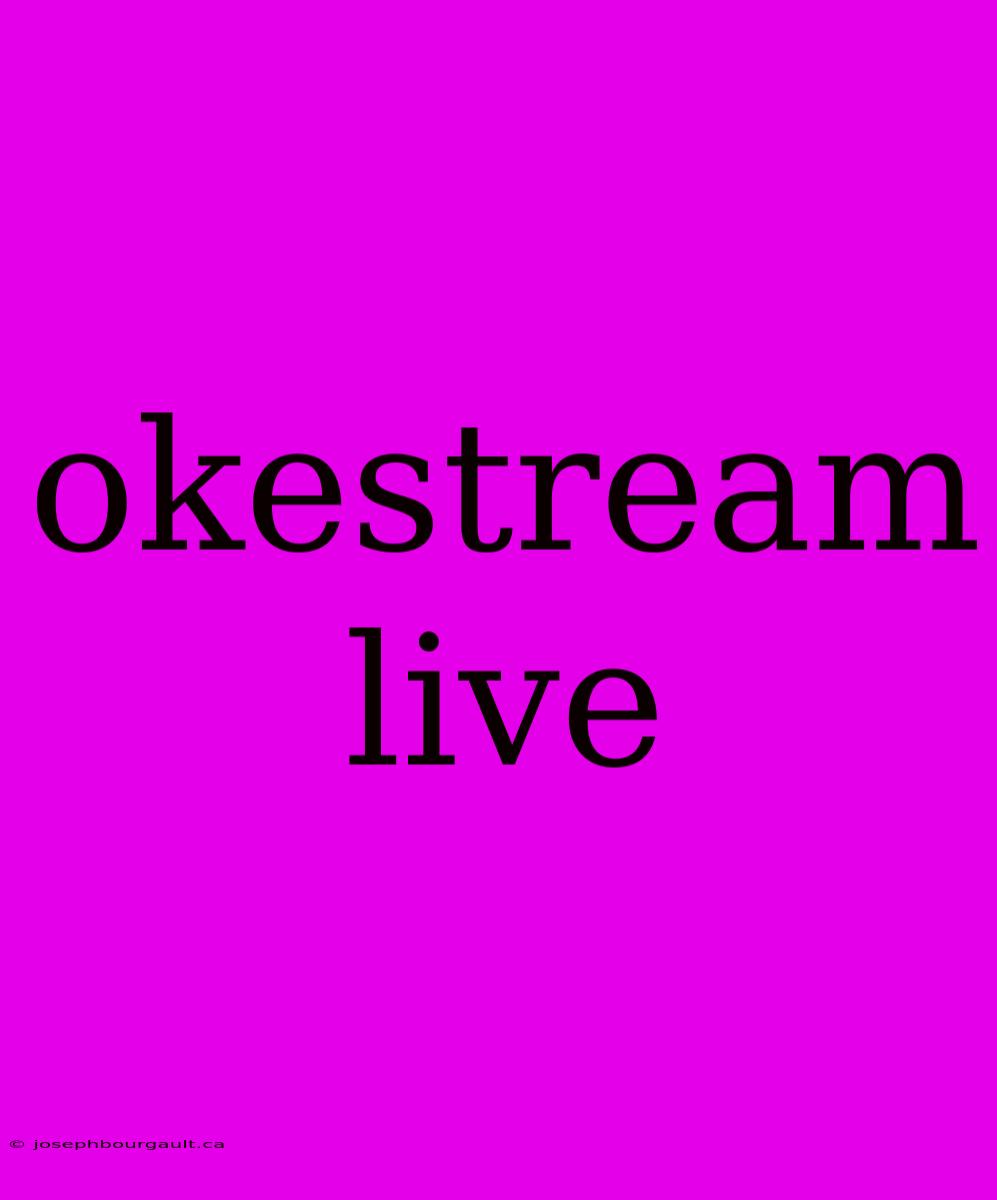 Okestream Live