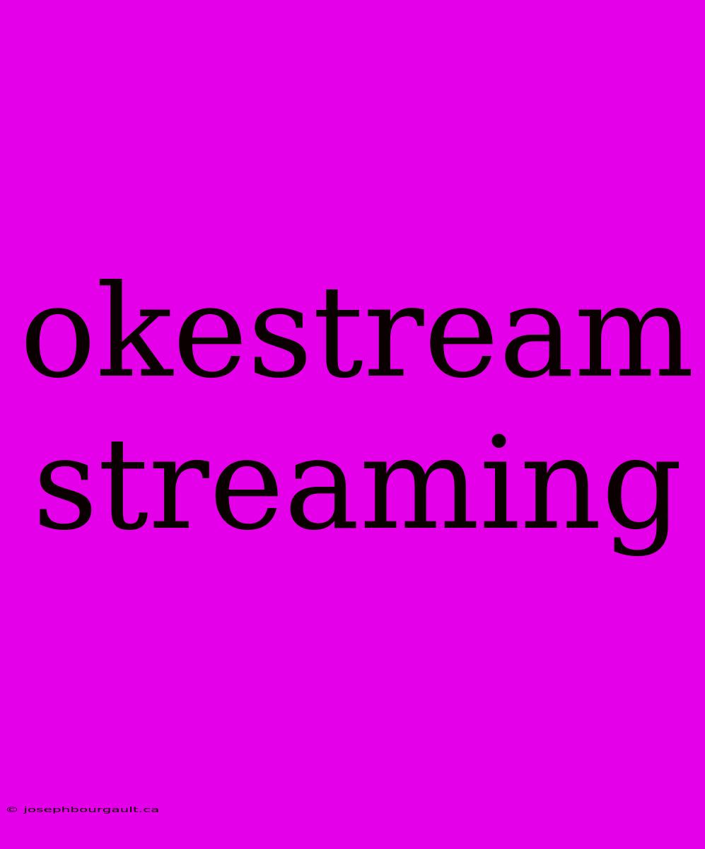 Okestream Streaming