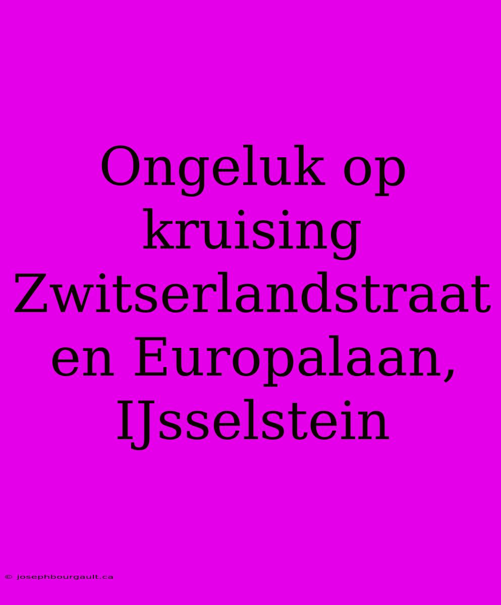 Ongeluk Op Kruising Zwitserlandstraat En Europalaan, IJsselstein