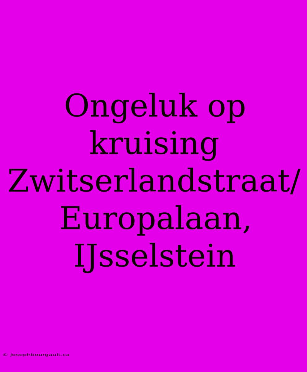 Ongeluk Op Kruising Zwitserlandstraat/Europalaan, IJsselstein