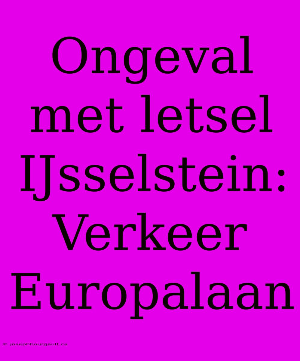 Ongeval Met Letsel IJsselstein: Verkeer Europalaan