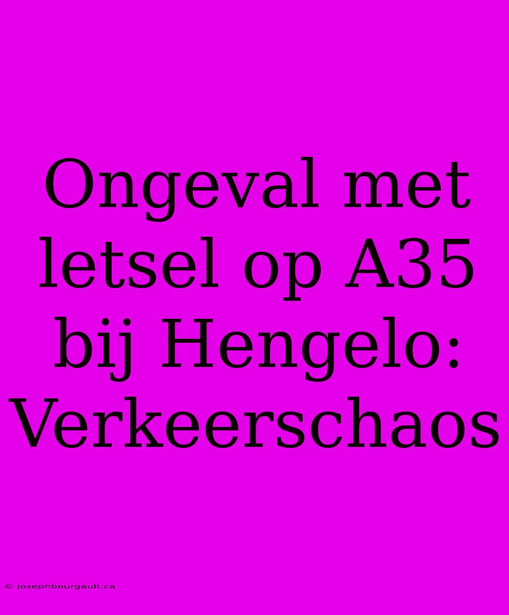 Ongeval Met Letsel Op A35 Bij Hengelo: Verkeerschaos