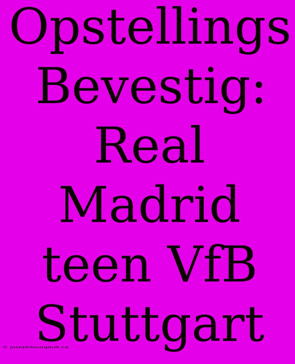 Opstellings Bevestig: Real Madrid Teen VfB Stuttgart