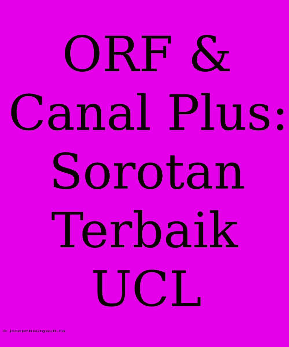 ORF & Canal Plus: Sorotan Terbaik UCL