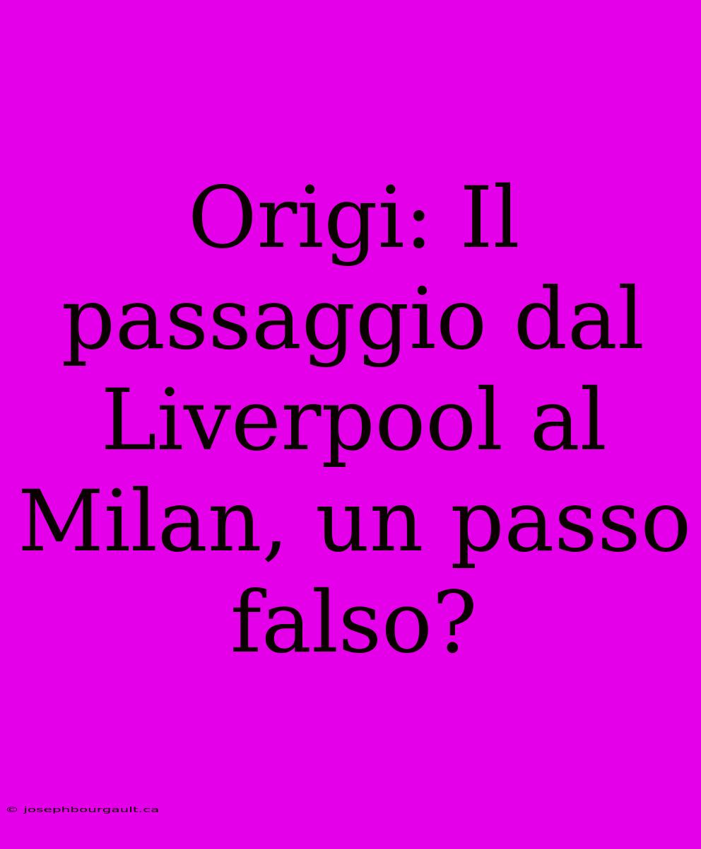 Origi: Il Passaggio Dal Liverpool Al Milan, Un Passo Falso?