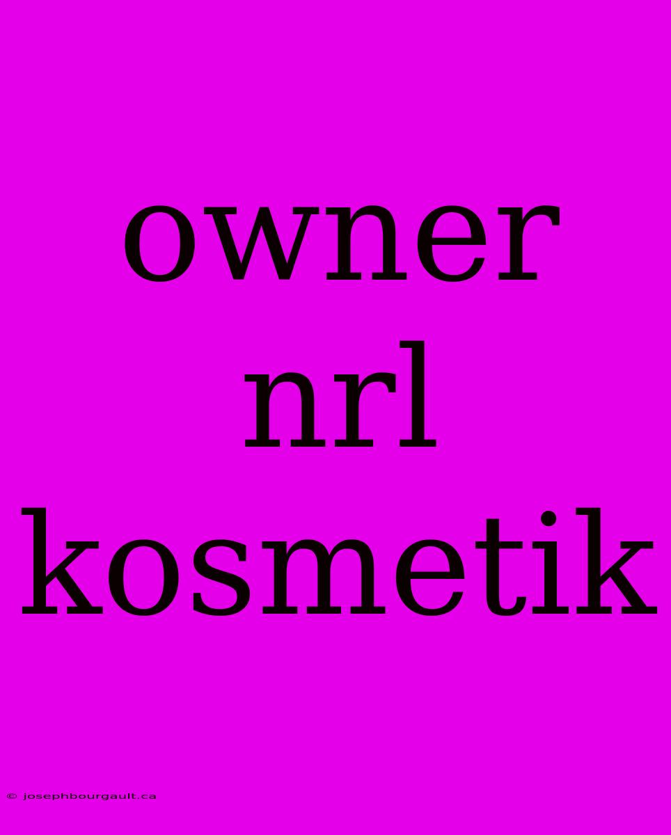 Owner Nrl Kosmetik