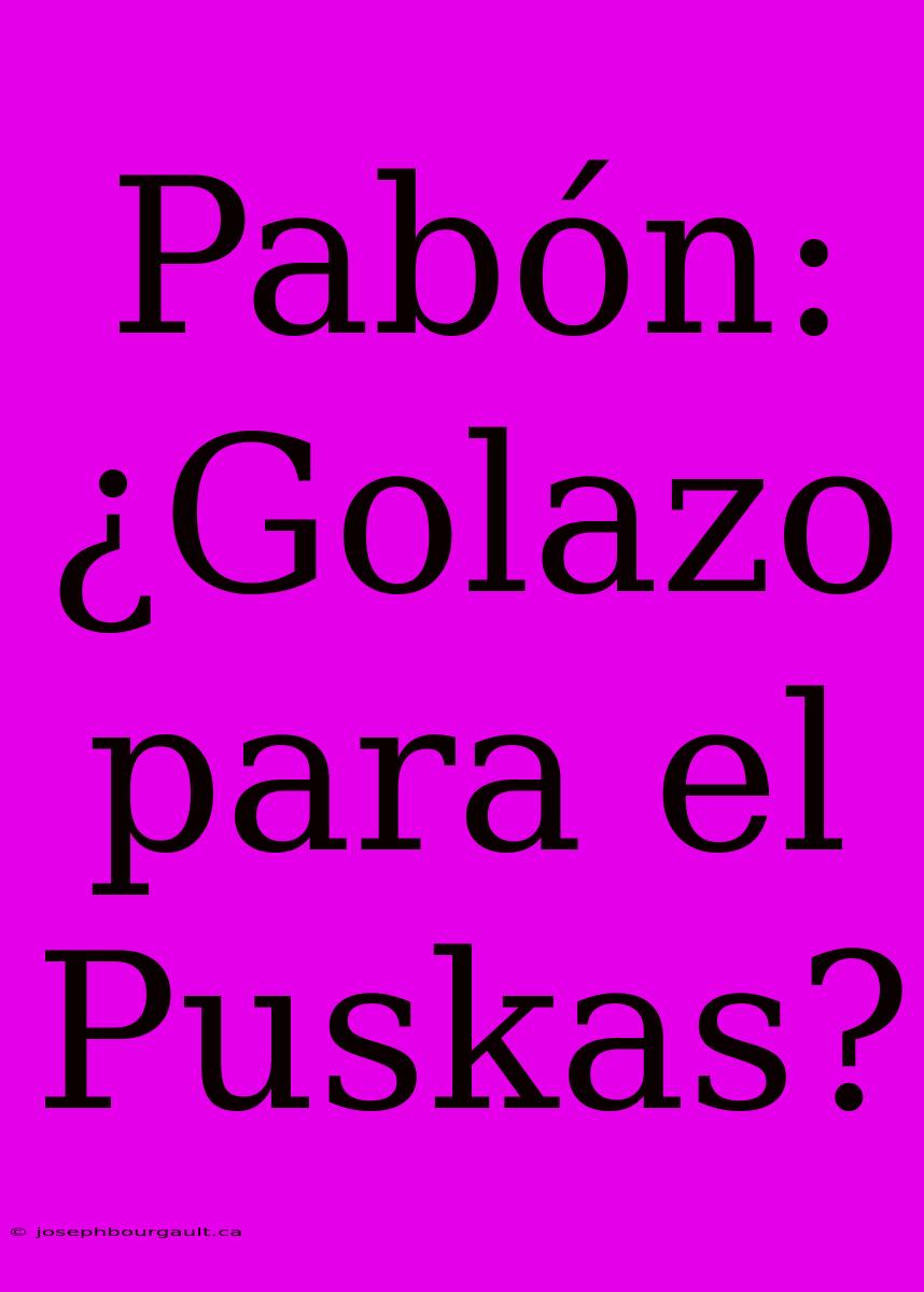 Pabón: ¿Golazo Para El Puskas?