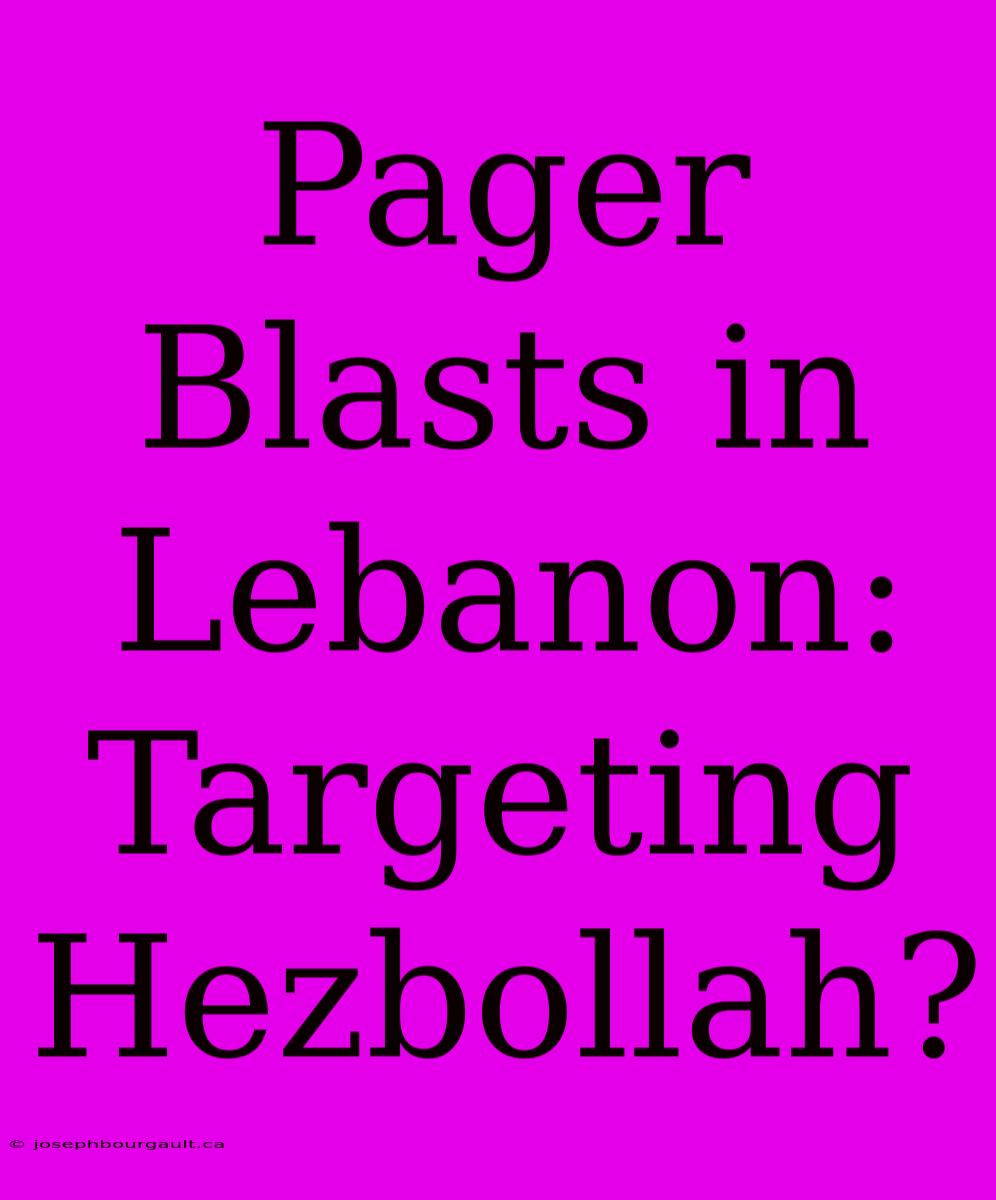 Pager Blasts In Lebanon: Targeting Hezbollah?