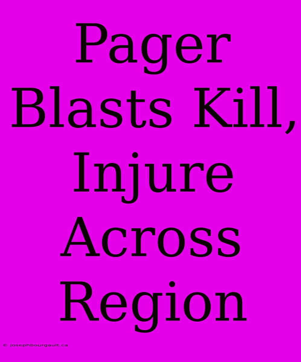 Pager Blasts Kill, Injure Across Region