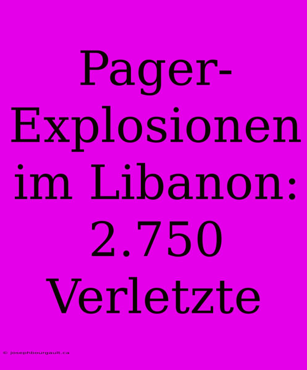 Pager-Explosionen Im Libanon: 2.750 Verletzte