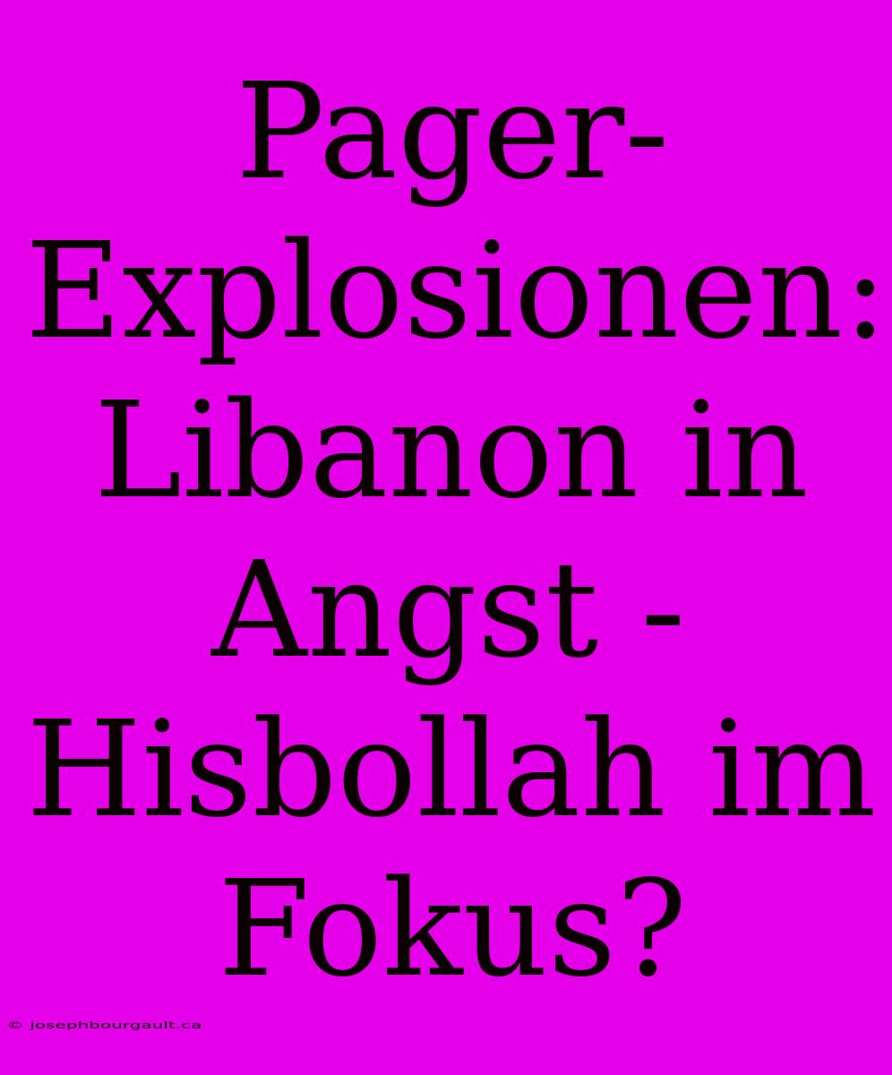 Pager-Explosionen: Libanon In Angst - Hisbollah Im Fokus?