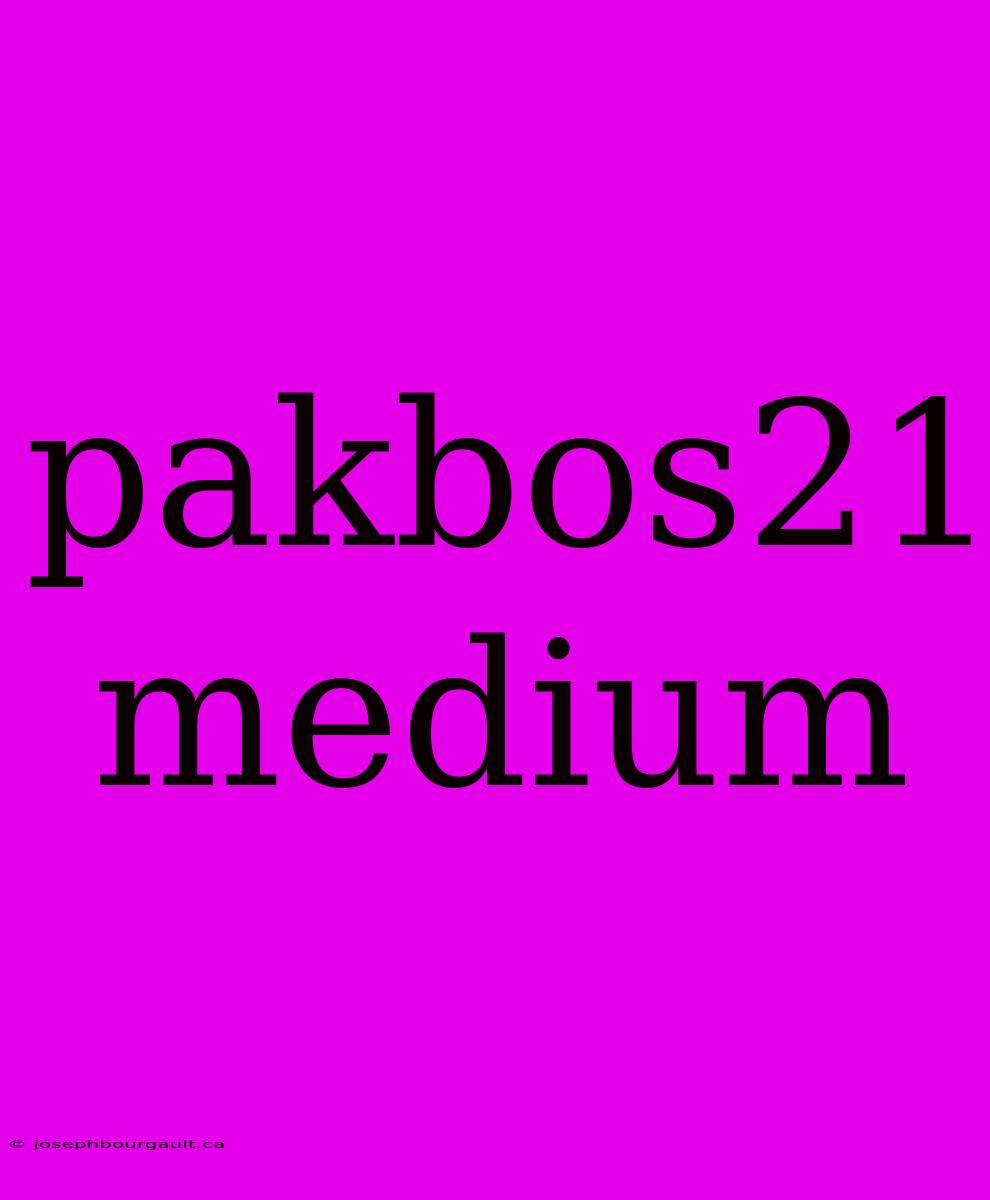 Pakbos21 Medium