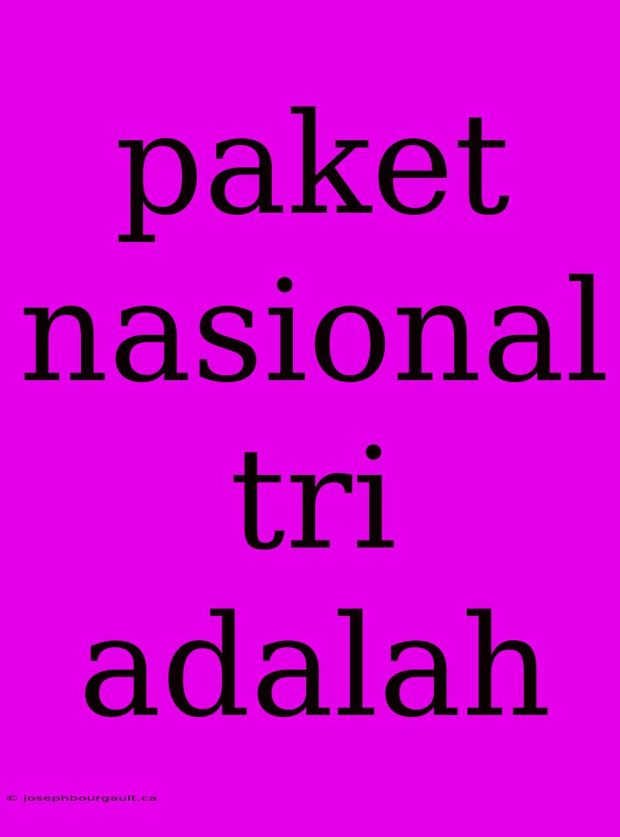 Paket Nasional Tri Adalah