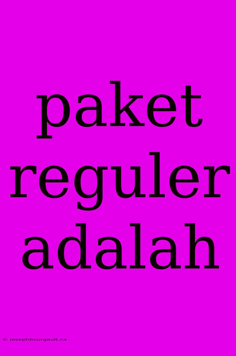 Paket Reguler Adalah