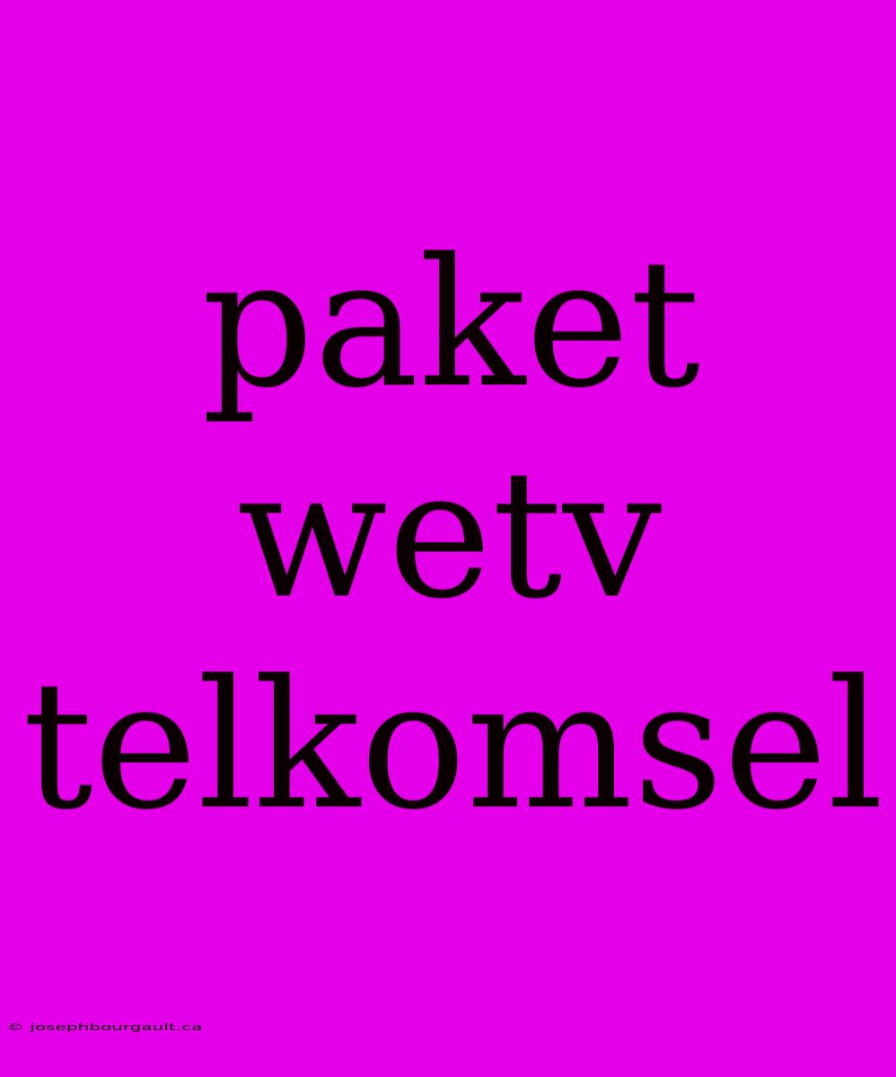 Paket Wetv Telkomsel