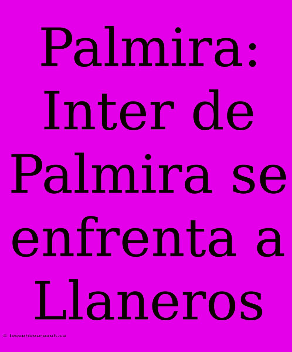 Palmira: Inter De Palmira Se Enfrenta A Llaneros