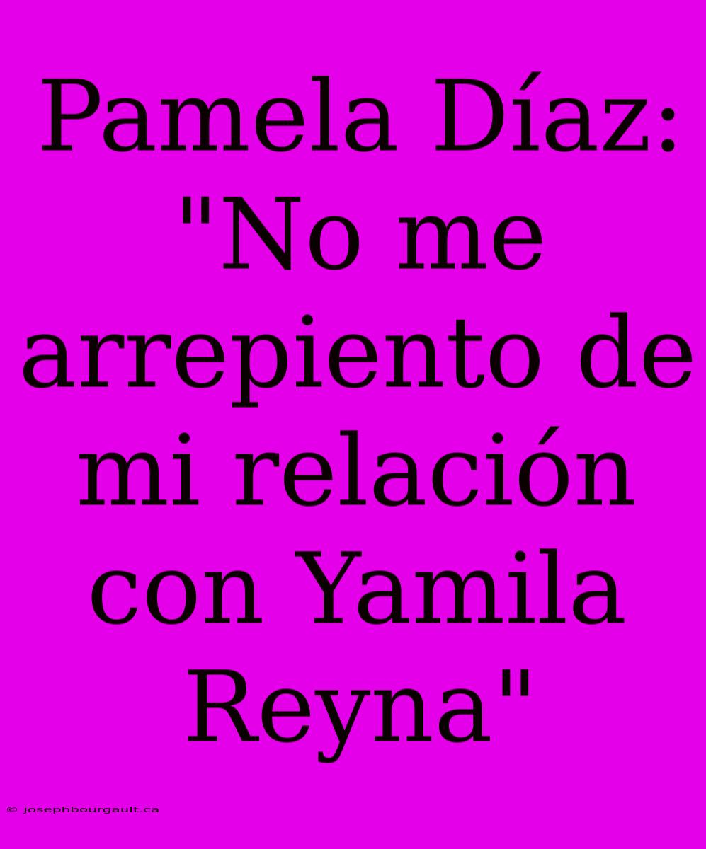 Pamela Díaz: 