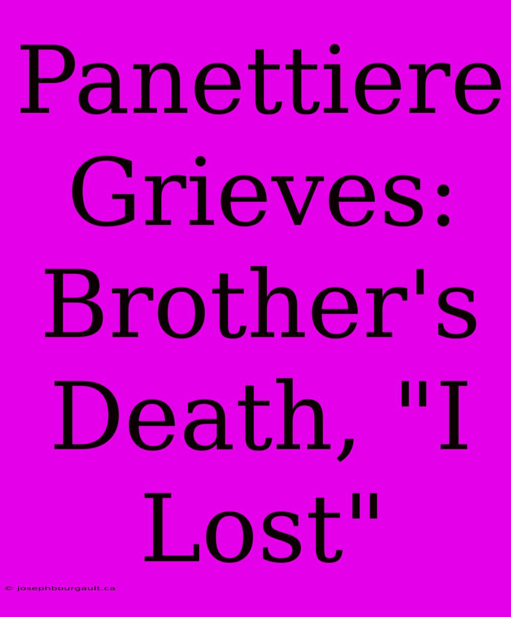 Panettiere Grieves: Brother's Death, 