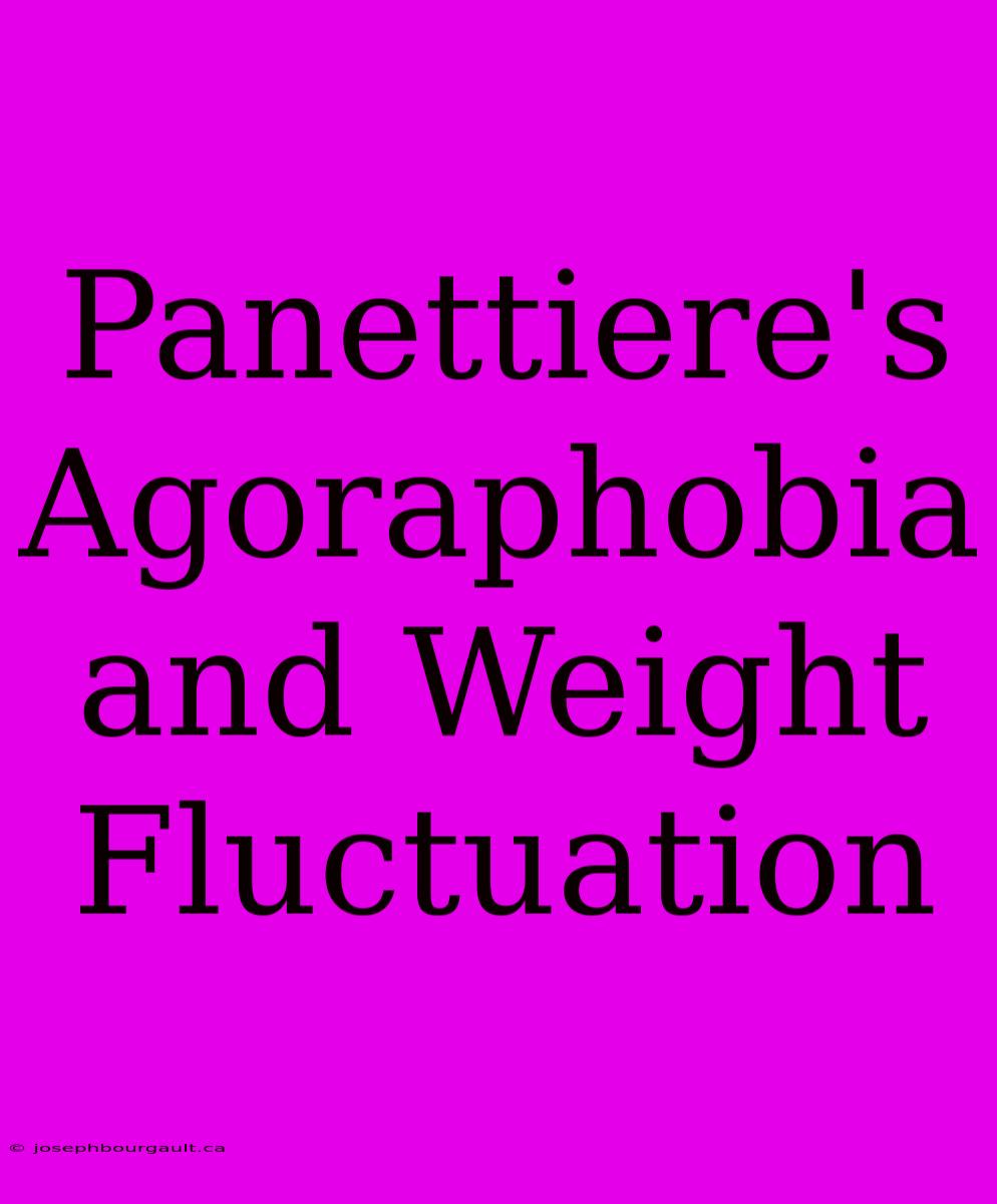 Panettiere's Agoraphobia And Weight Fluctuation