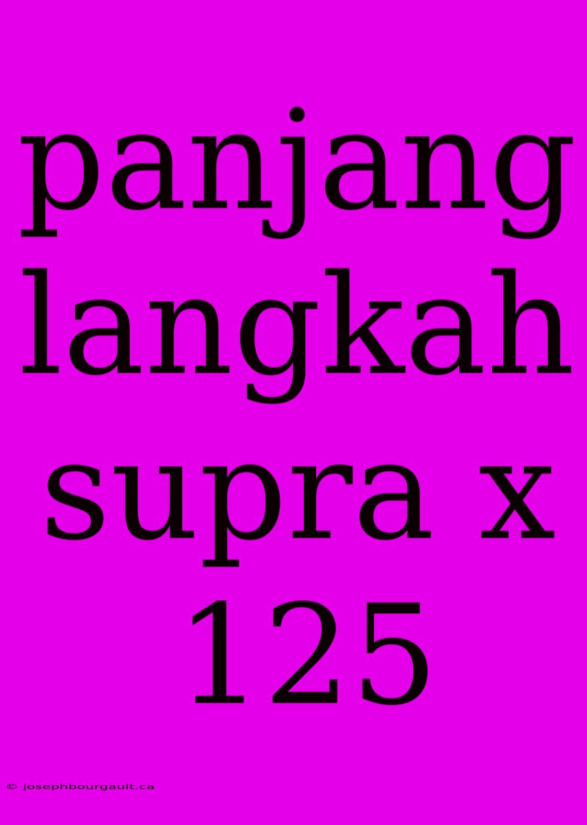 Panjang Langkah Supra X 125