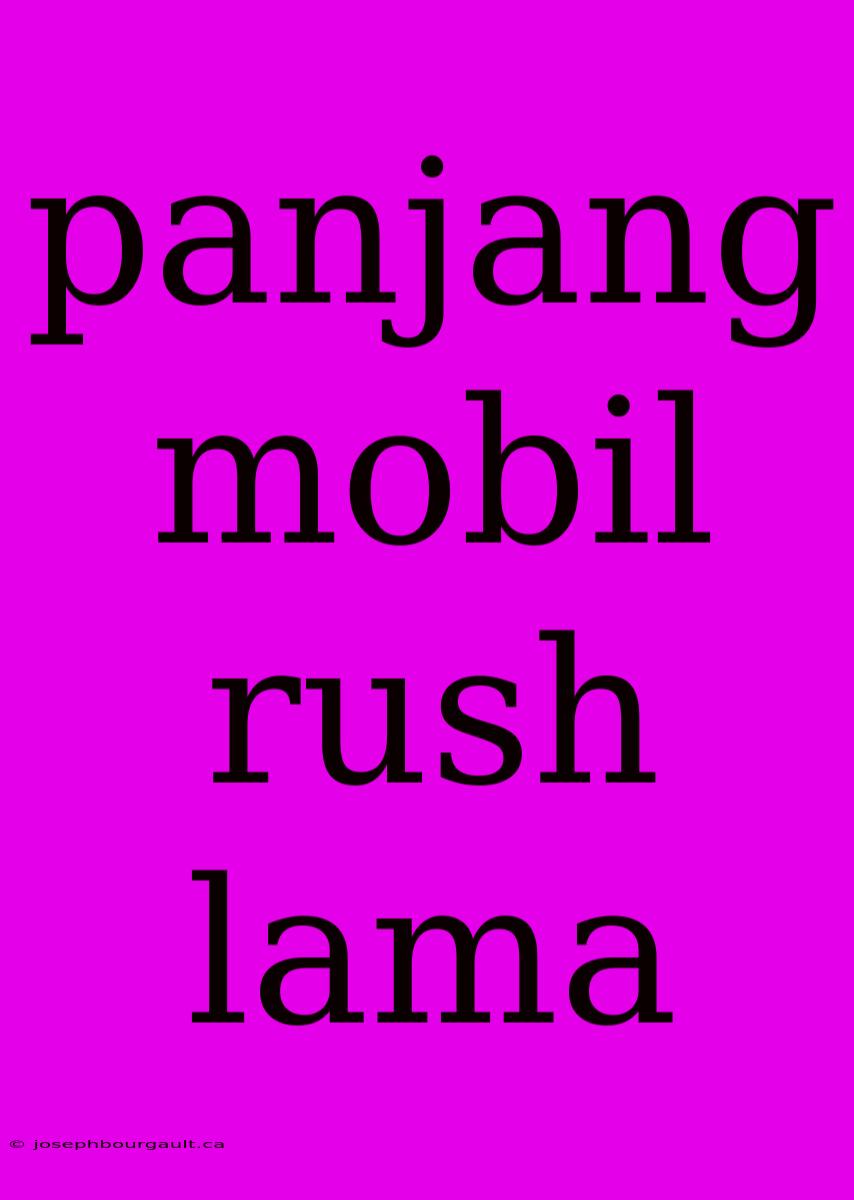 Panjang Mobil Rush Lama