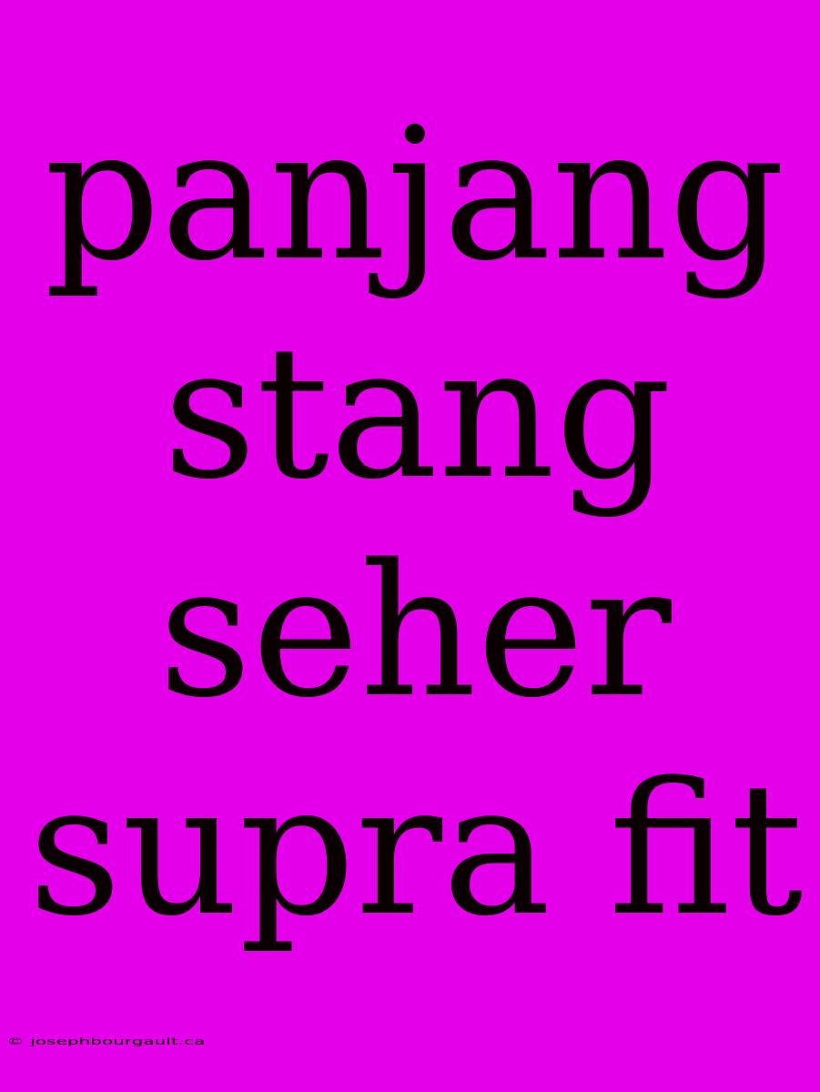 Panjang Stang Seher Supra Fit