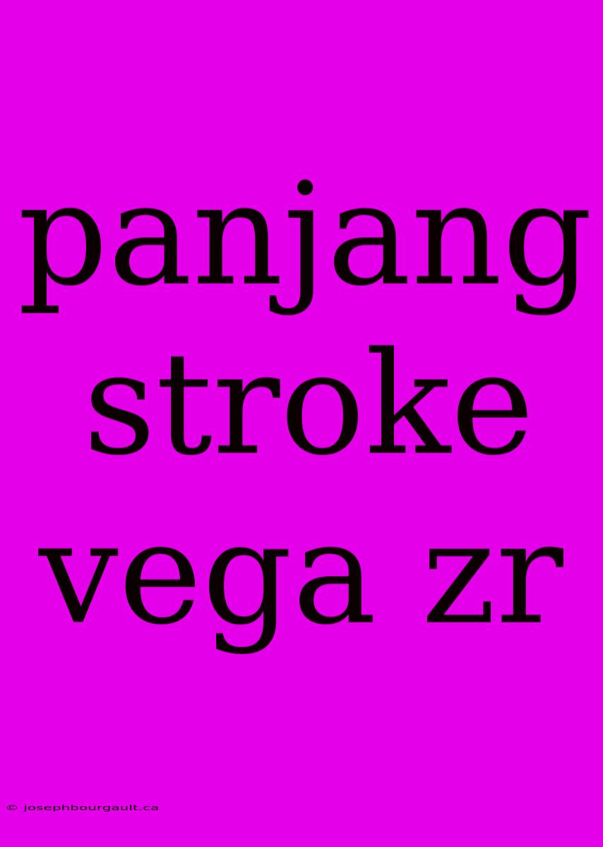 Panjang Stroke Vega Zr