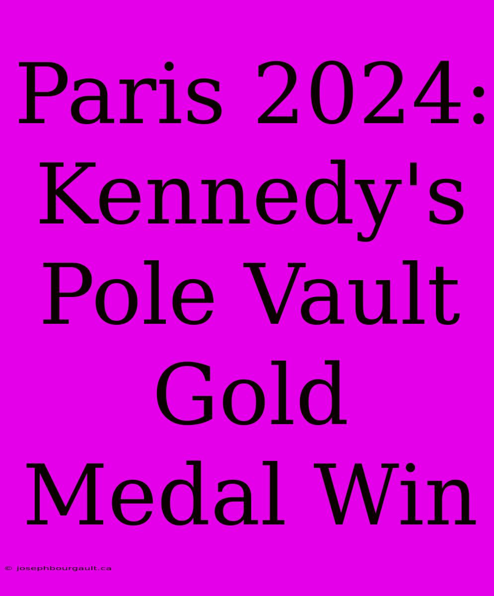 Paris 2024: Kennedy's Pole Vault Gold Medal Win