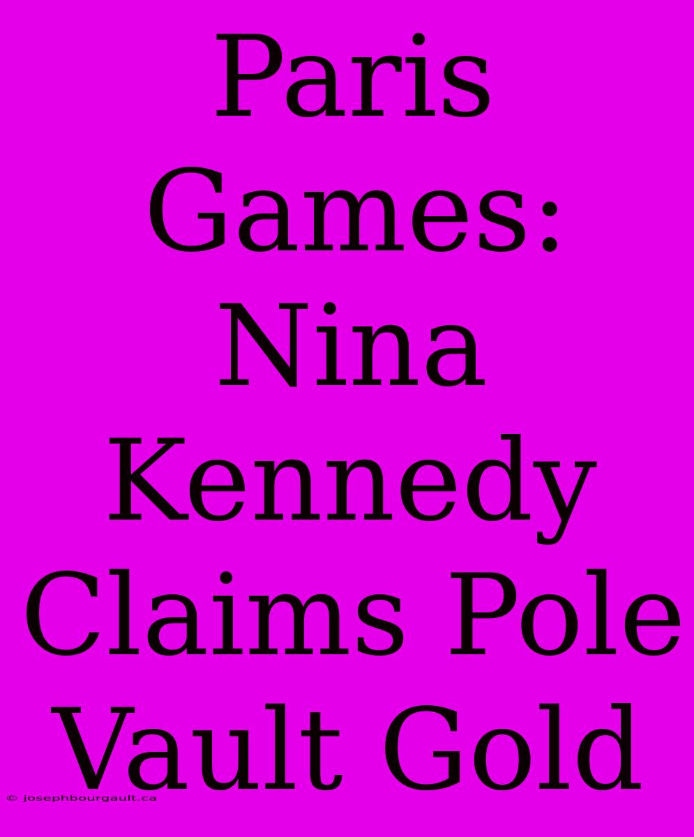 Paris Games: Nina Kennedy Claims Pole Vault Gold